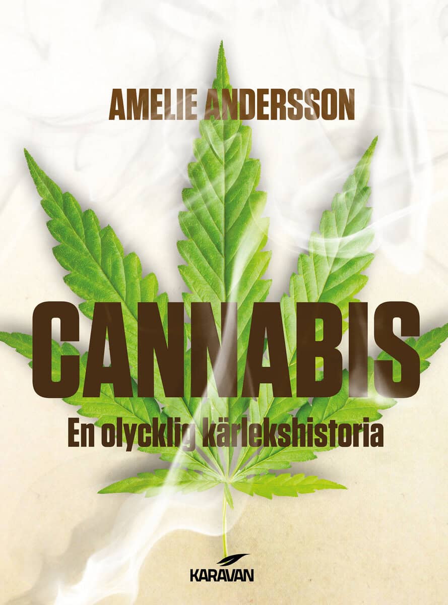Amelie Andersson : Cannabis : en olycklig kärlekshistoria