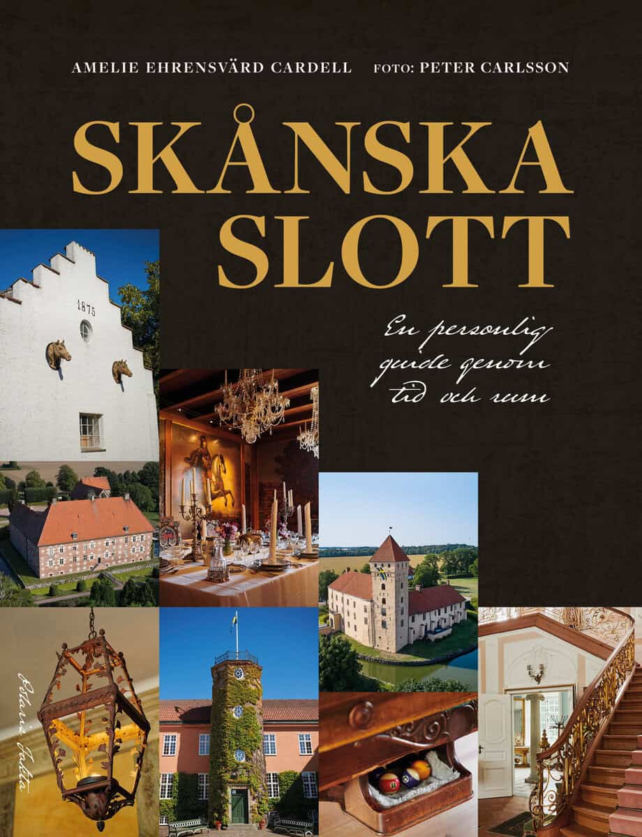 Amelie Ehrensvärd Cardell : Skånska slott : en personlig guide genom tid och rum