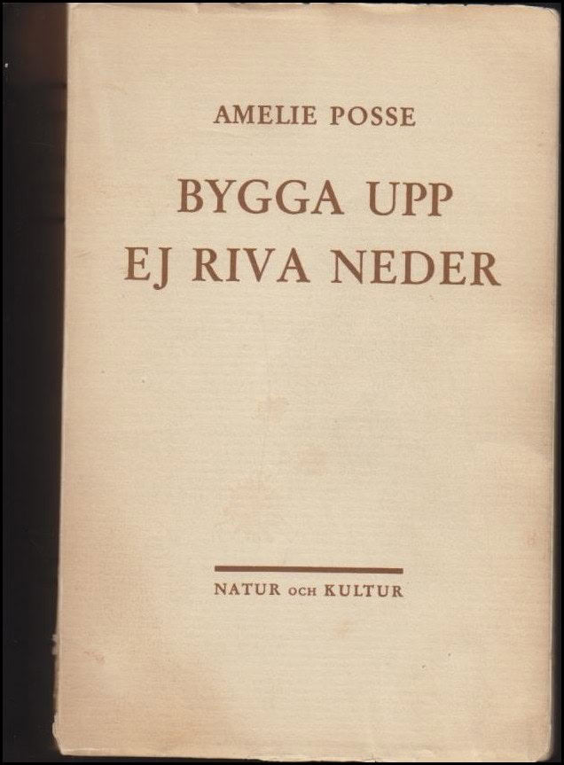 Amelie Posse : Bygga upp ej riva neder