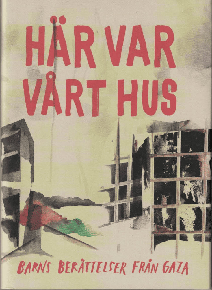 Sarsour, Amer ; Sarsour, Dima ; Mohamed, Jasim (red) : Här var vårt hus