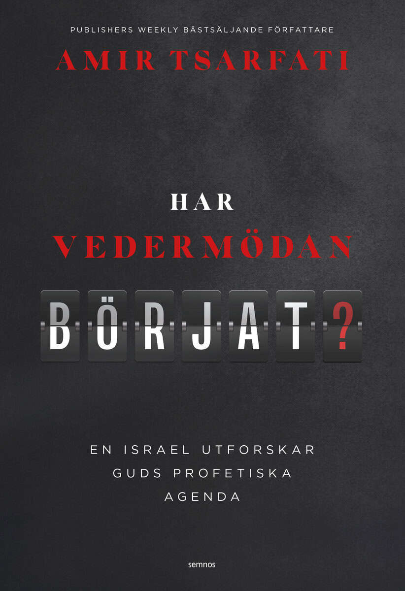 Amir Tsarfati : Har vedermödan börjat? : en israel utforskar guds profetiska agenda