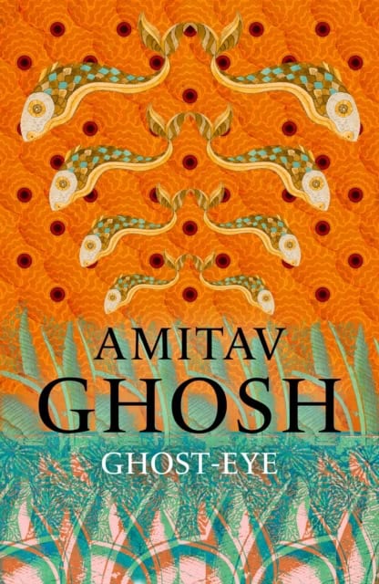 Ghosh, Amitav | GHOST-EYE