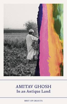 Amitav Ghosh : In an Antique Land