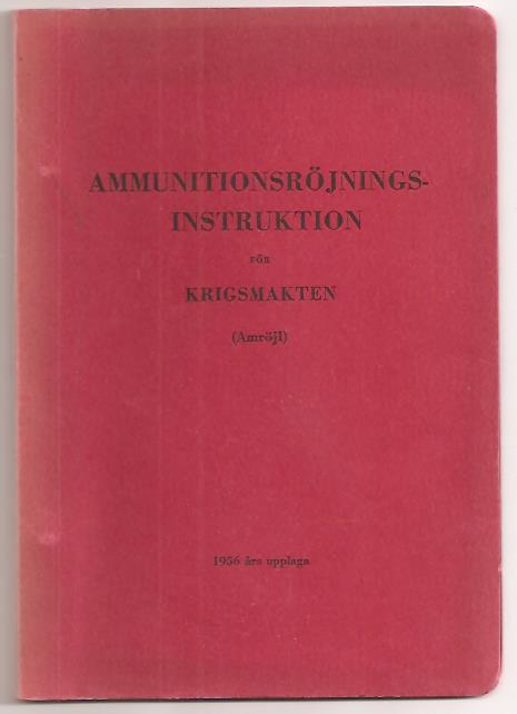 Ammunitionsröjningsinstruktion för krigsmakten. (1956)