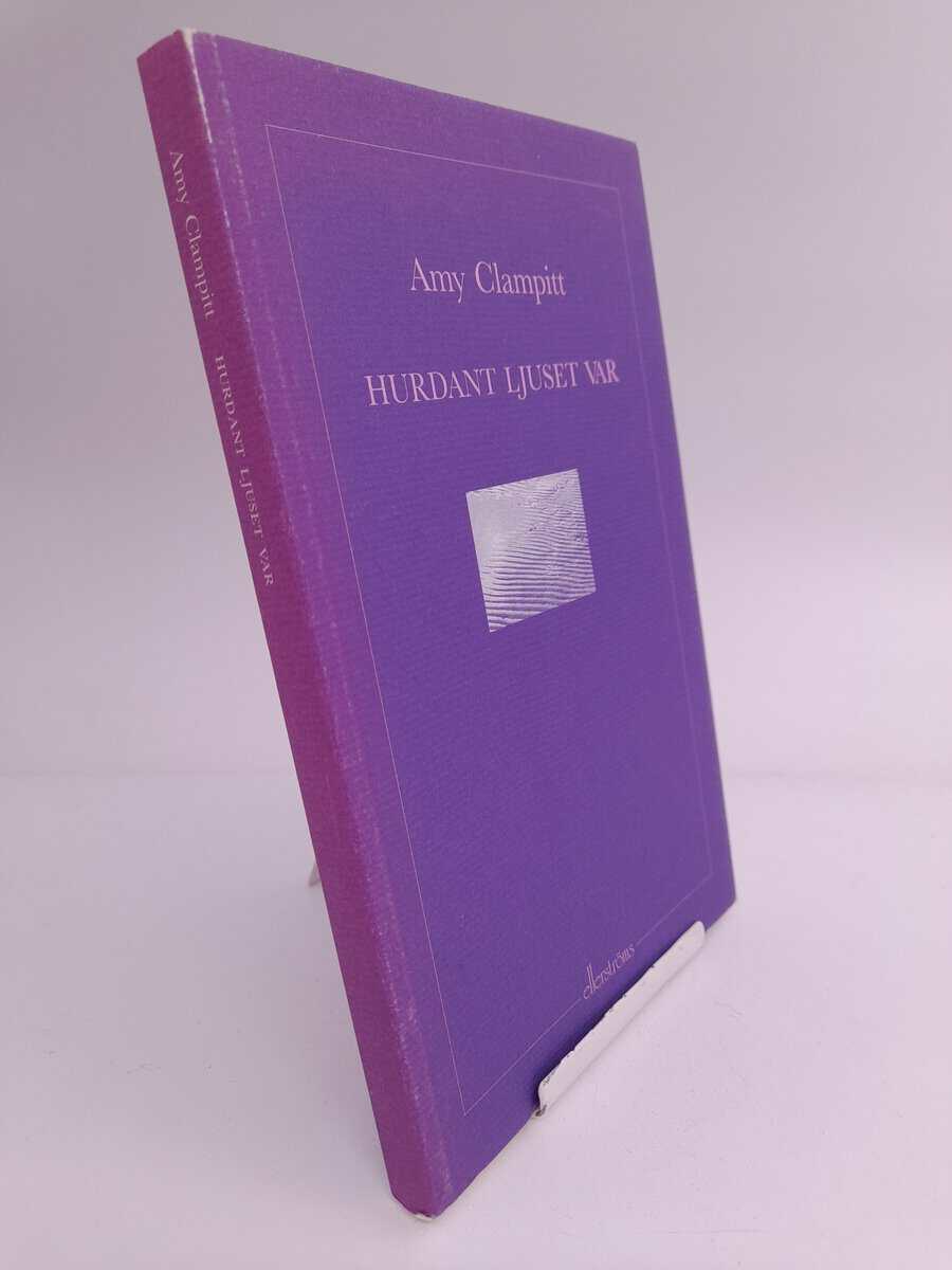 Amy Clampitt : Hurdant ljuset var