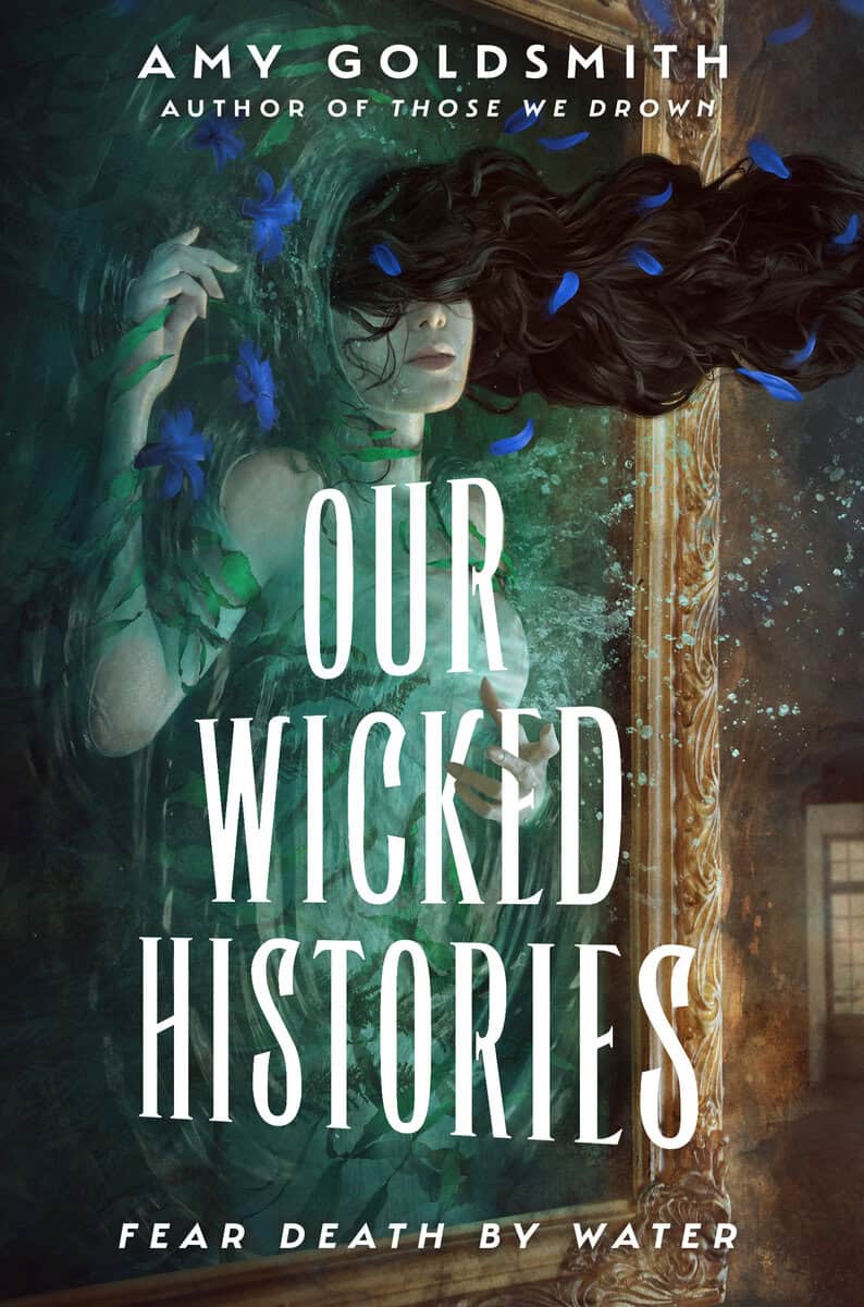 Amy Goldsmith : Our Wicked Histories
