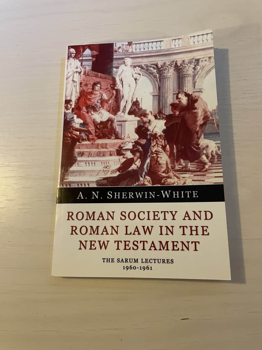 A.N. Sherwin-White : Roman Society and Roman Law in The New Testament - The Sarum Lectures 1960-1961