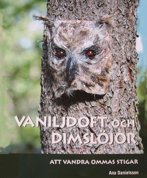 Ana Danielsson : Vaniljdoft och dimslöjor : att vandra Ommas stigar - en bok om Omberg och dess sägner