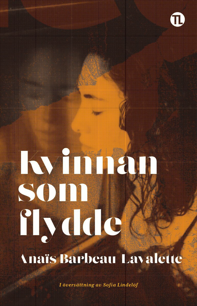 Anaïs Barbeau-Lavalette : Kvinnan som flydde