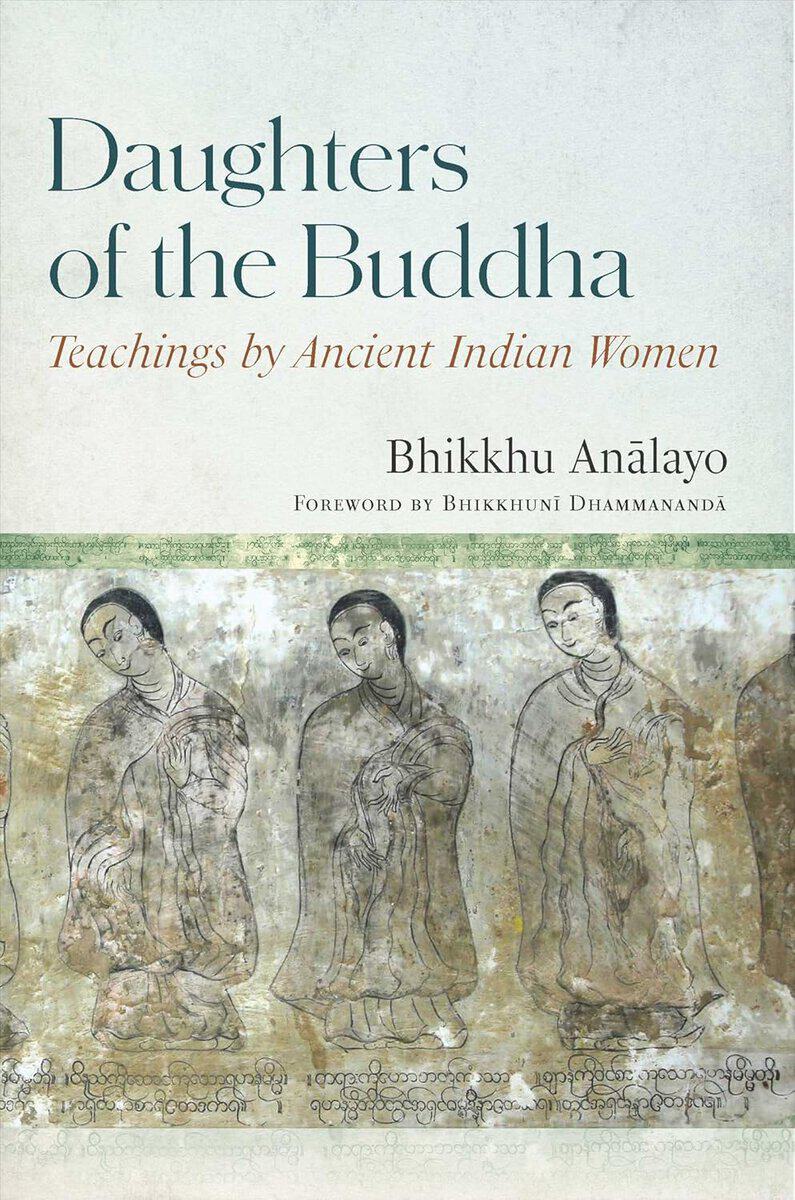Analayo, Bhikkhu ; Dhammananda, Venerable Bhikkhuni : Daughters of the Buddha