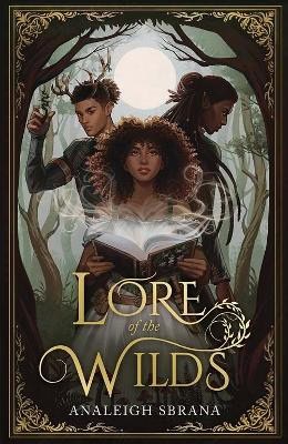 Analeigh Sbrana : Lore of the Wilds