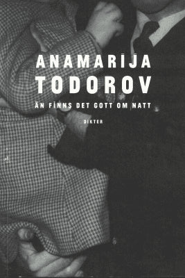 Anamarija Todorov : Än finns det gott om natt
