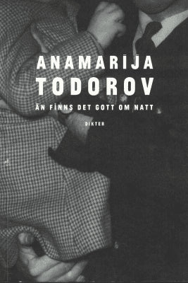 Anamarija Todorov : Än finns det gott om natt