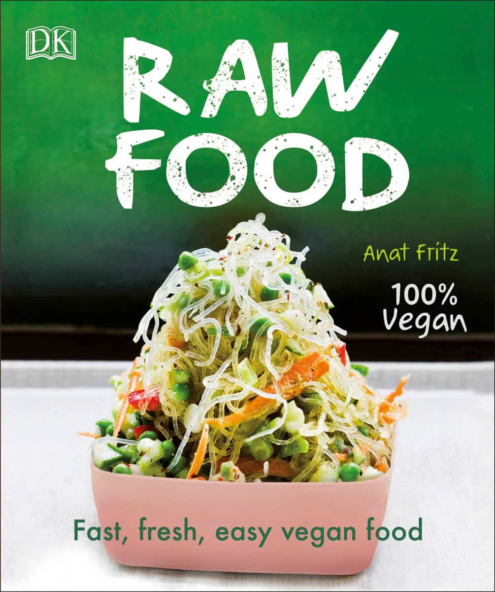 Anat Fritz : Raw Food: Fast, Fresh, Easy Vegan Food