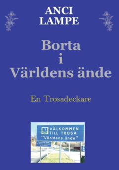 Anci Lampe : Borta i världens önde