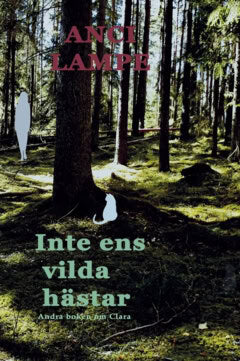 Anci Lampe : Inte ens vilda hästar