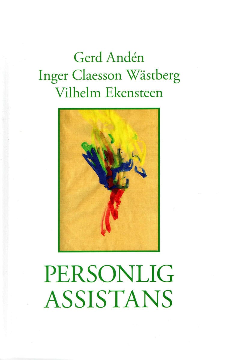 Andén, Gerd ; Claesson Wästberg, Inger ; Ekensten, Vilhelm : Personlig assistans