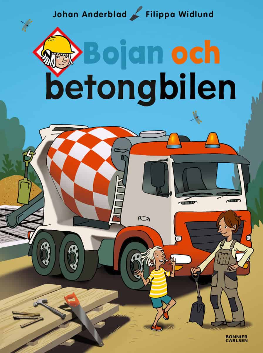 Anderblad, Johan ; Widlund, Filippa : Bojan och betongbilen