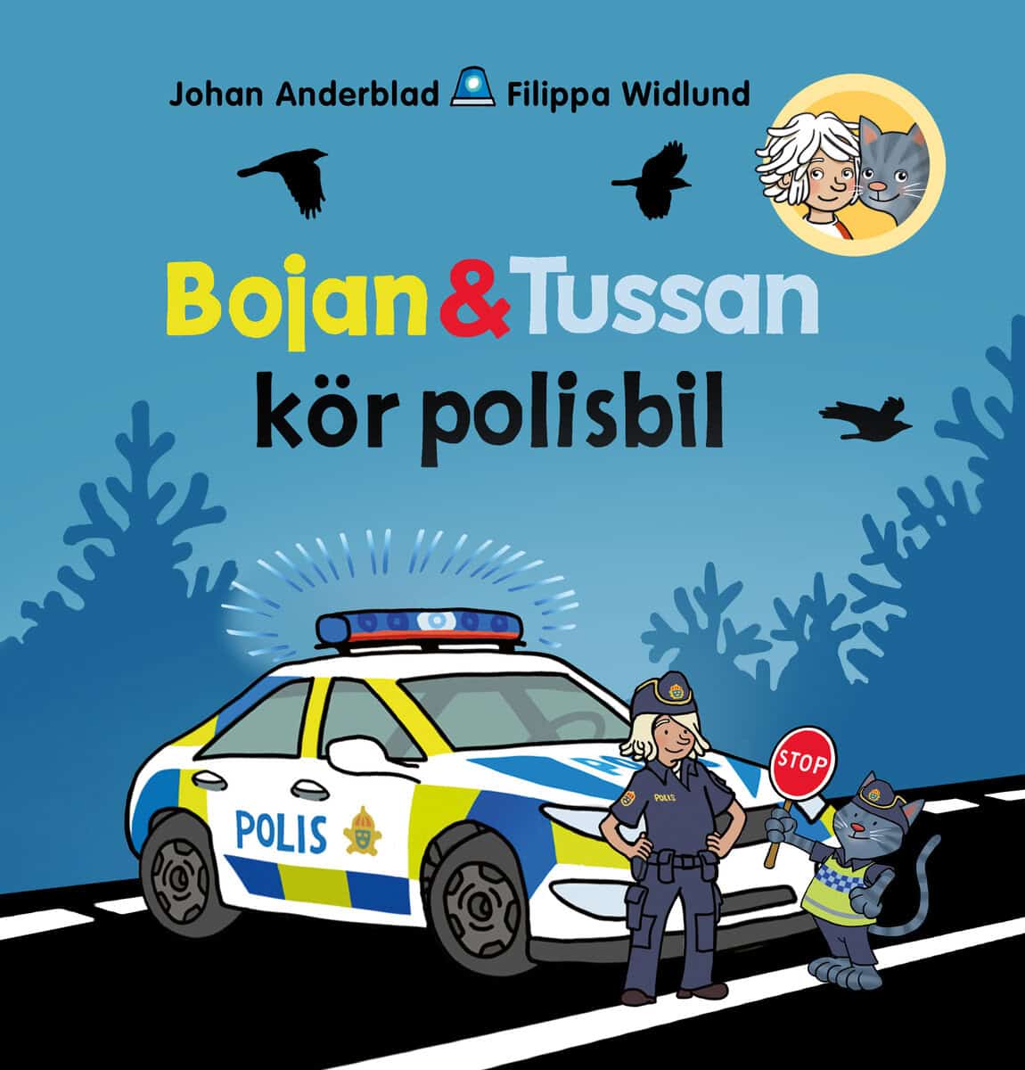 Anderblad, Johan ; Widlund, Filippa : Bojan och Tussan kör polisbil