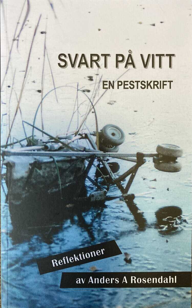 Anders Ahlbom Rosendahl : Svart på vitt : en pestskrift