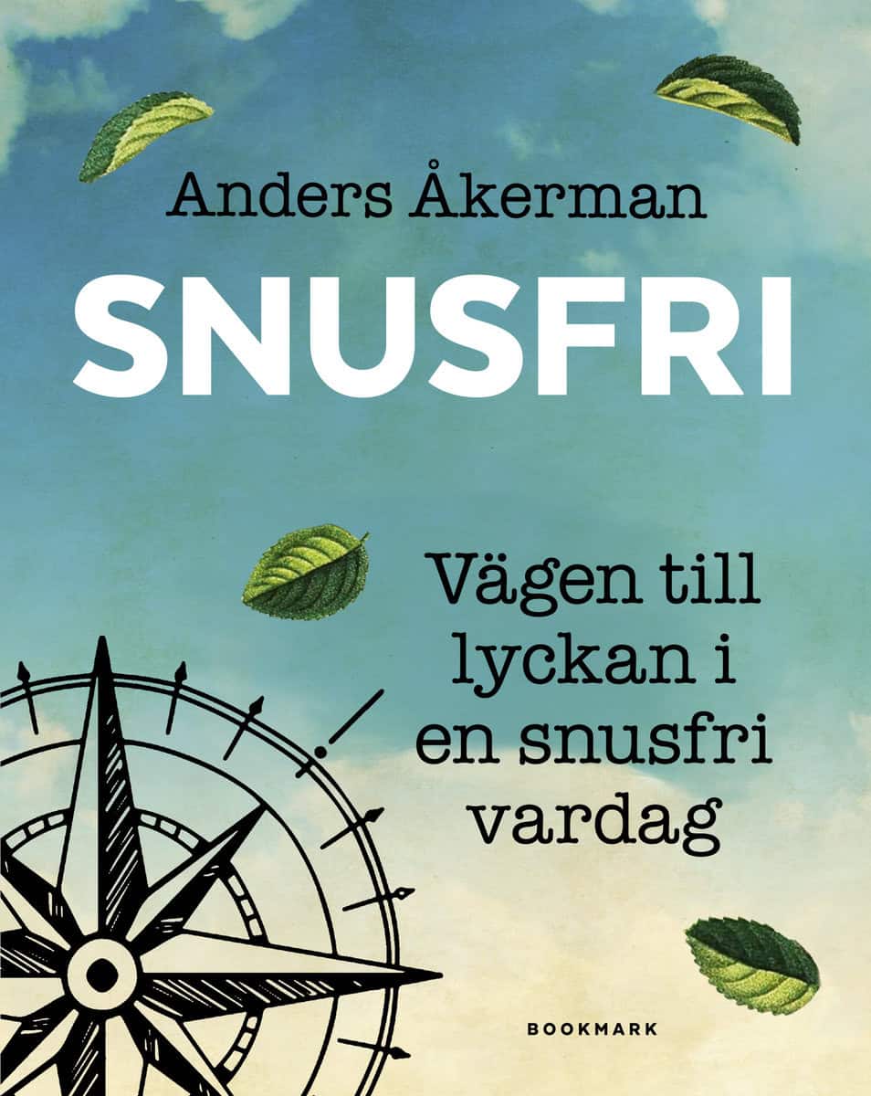 Anders Åkerman : Snusfri : vägen till lyckan i en snusfri vardag