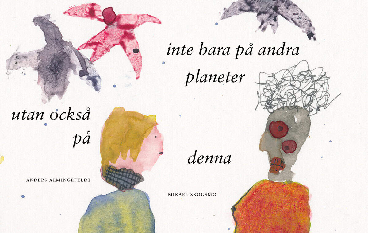 Anders Almingefeldt : som en påminnelse om att det finns liv inte bara på andra planeter utan också på denna