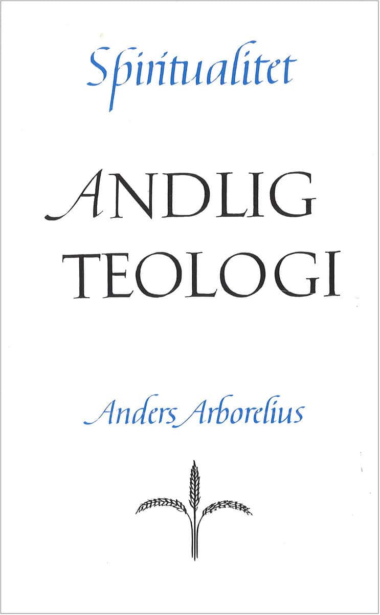 Anders Arborelius : Spiritualitet : andlig teologi