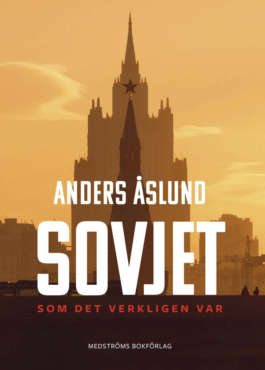Anders Åslund : Sovjet som det verkligen var