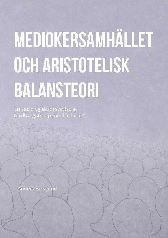 Anders Berglund : Mediokersamhället och aristotelisk balansteori