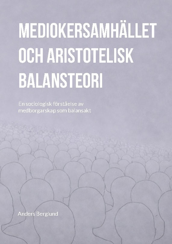 Anders Berglund : Mediokersamhället och aristotelisk balansteori