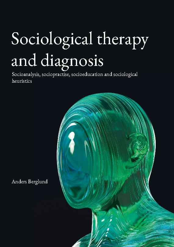 Anders Berglund : Sociological therapy and diagnosis