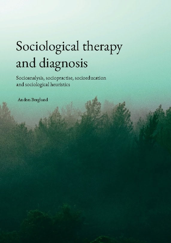 Anders Berglund : Sociological therapy and diagnosis