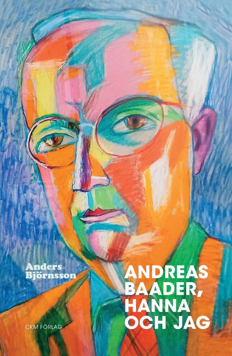 Anders Björnsson : Andreas Baader, Hanna och jag