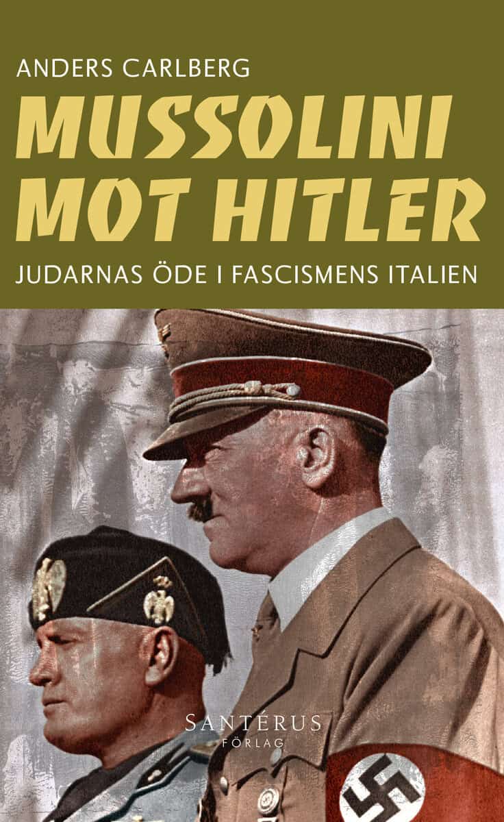 Anders Carlberg : Mussolini mot Hitler