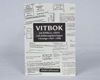 Anders Carlsson : Vitbok om KPML(r), SÄPO och åsiktsregistreringen i Sverige 1969-1998