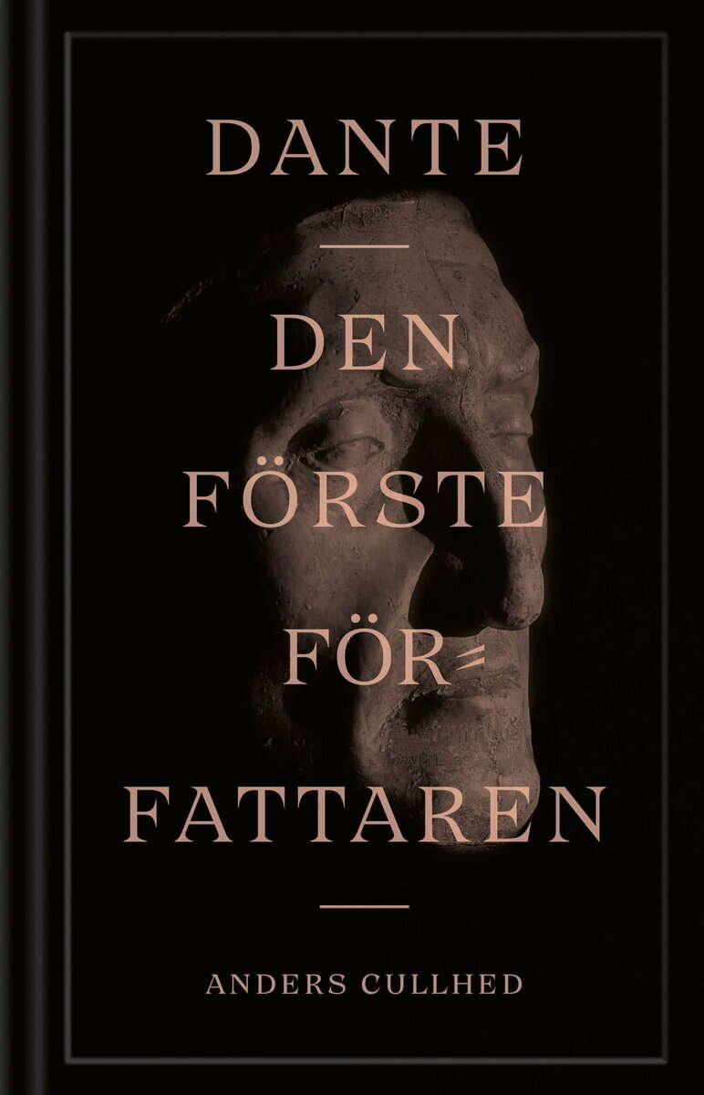 Anders Cullhed : Dante : den förste författaren