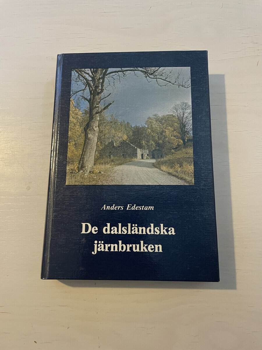 Anders Edestam : De dalsländska järnbruken