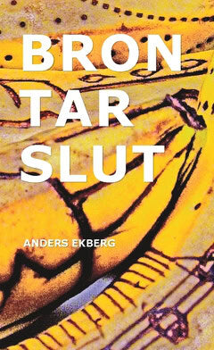 Anders Ekberg : Bron tar slut