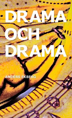 Anders Ekberg : Drama och drama