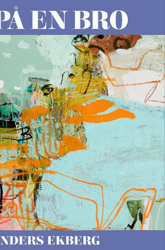 Anders Ekberg : På en bro