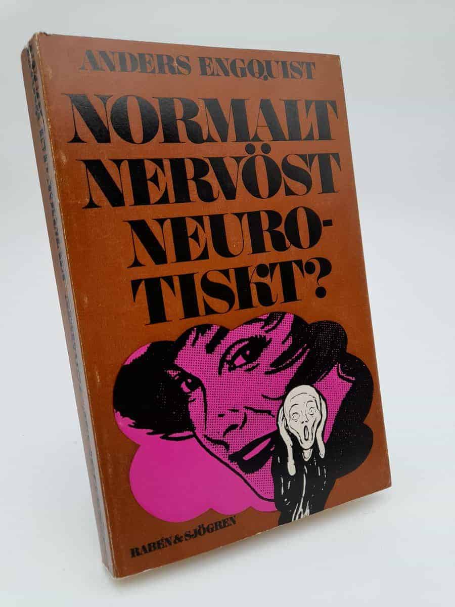 Anders Engquist : Normalt - nervöst - neurotiskt?
