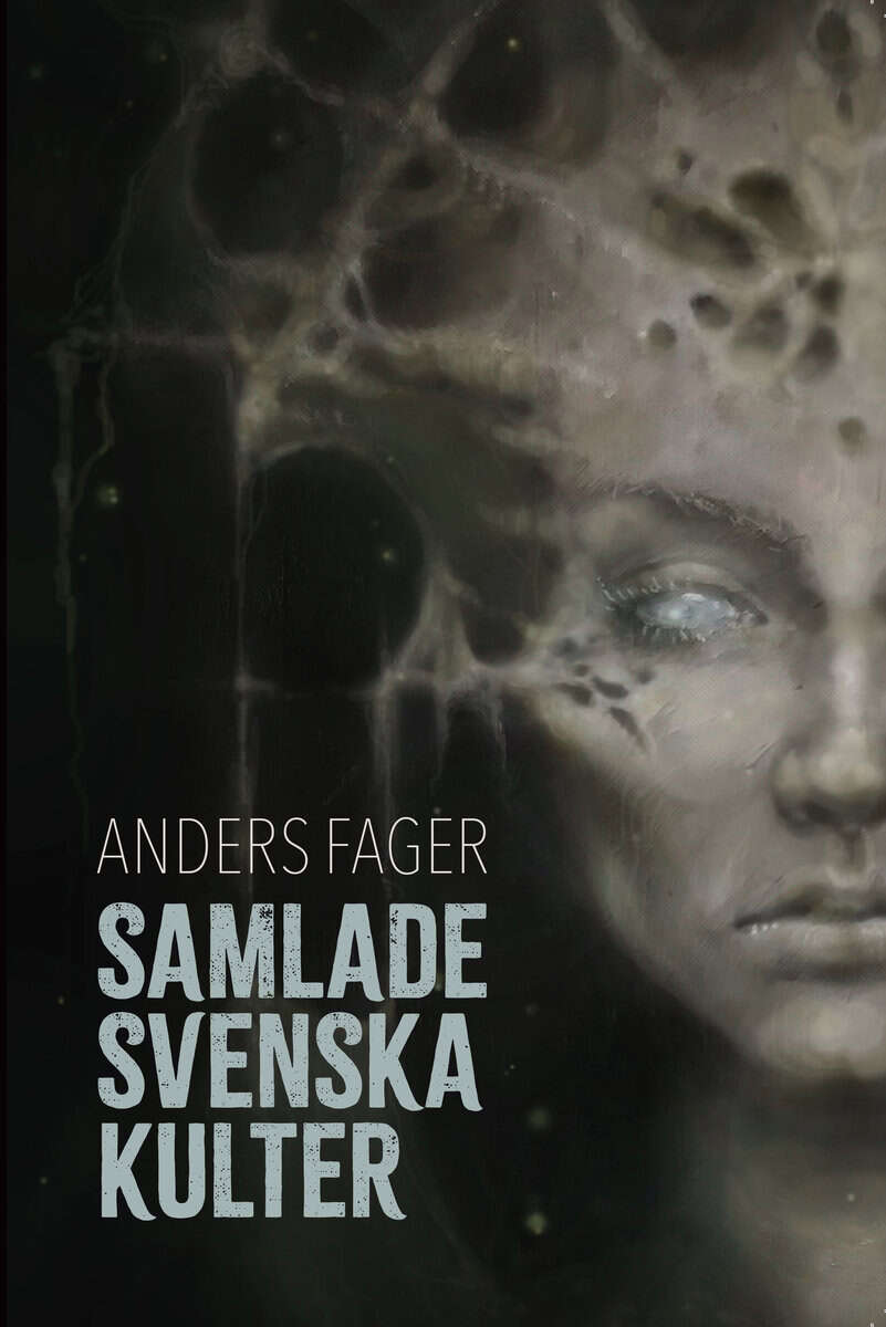 Anders Fager : Samlade svenska kulter : skräckberättelser