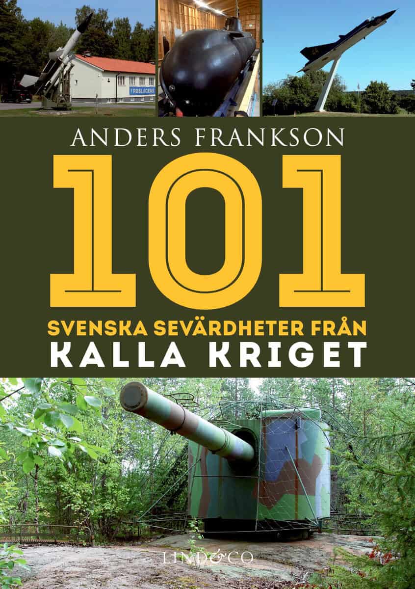 Anders Frankson : 101 svenska sevärdheter från kalla kriget