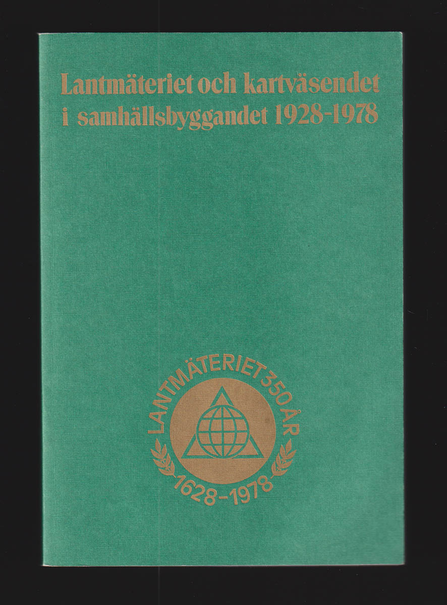 Anders Fredholm : Lantmäteriet och kartväsendet i samhällsbyggandet 1928-1978