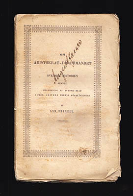 Anders Fryxell : Om aristokrat-fördömandet i svenska historien jemnte granskning af tvenne blad i prof. Geijers trenne föreläsningar. (I)-IV häftet (komplett)