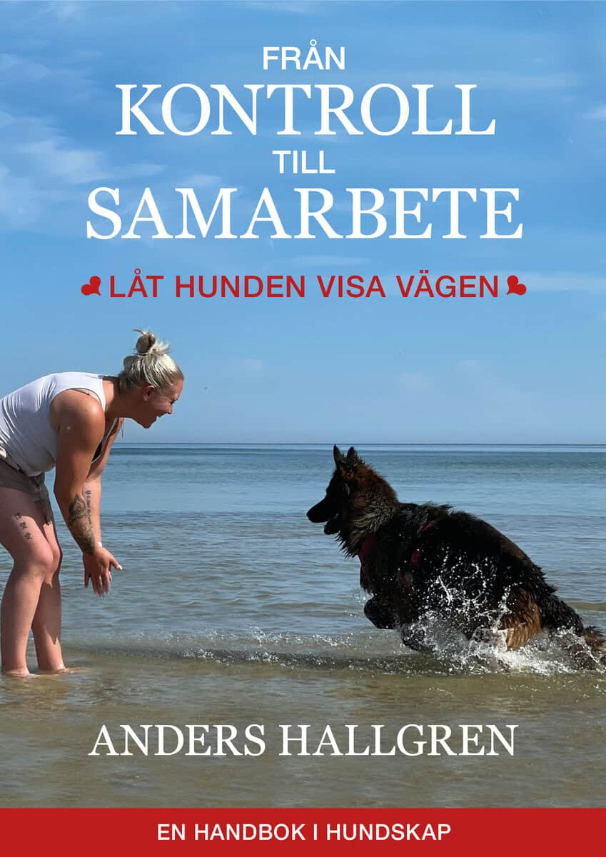 Anders Hallgren : Från kontroll till samarbete : låt hunden visa vägen