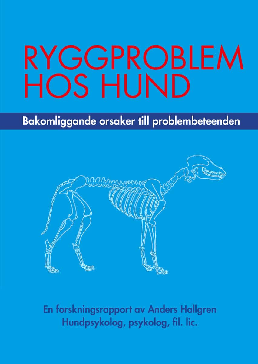 Anders Hallgren : Ryggproblem hos hund : bakomliggande orsaker till problembeteenden