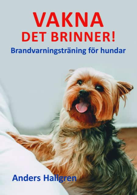 Anders Hallgren : Vakna det brinner! : brandvarningsträning för hundar