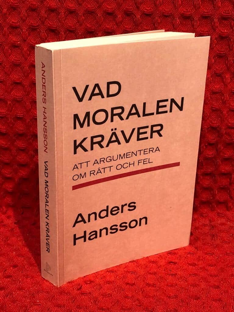 Anders Hansson : Vad moralen kräver