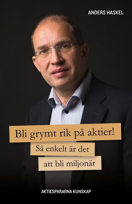 Anders Haskel : Bli grymt rik på aktier!